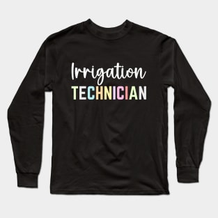 Funny Certified Irrigation Technician Job Worker Irrigation Long Sleeve T-Shirt